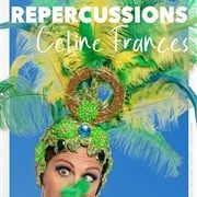 Céline Frances - Répercussions - Festival d'Humour de Toulon